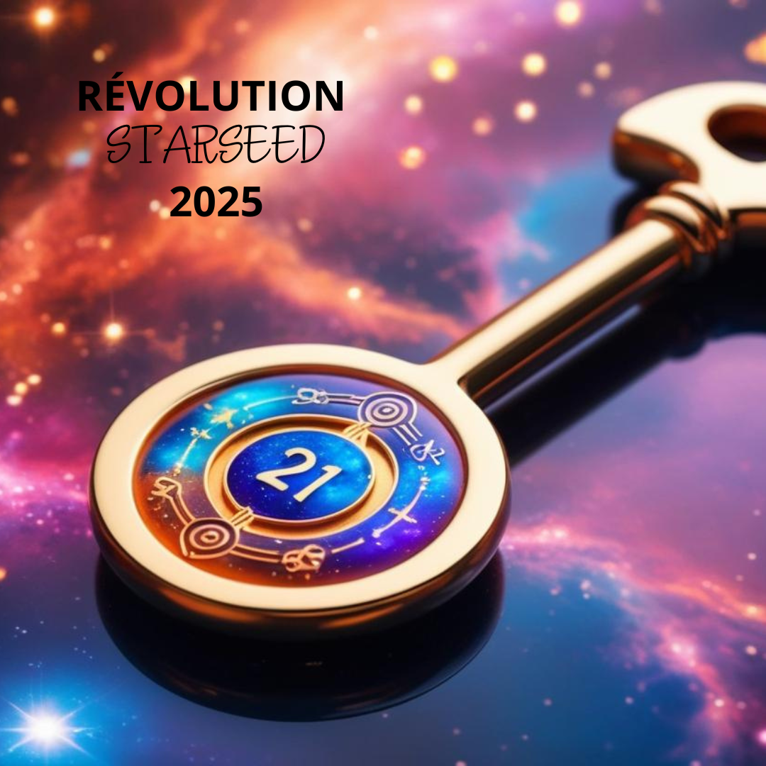 21 CLÉS-CODES  RÉVOLUTION STARSEED 2025